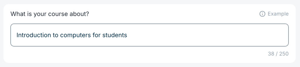 Text field asking “What is your course about?” with the input “Introduction to computers for students.” Character count shows 38 out of 250.